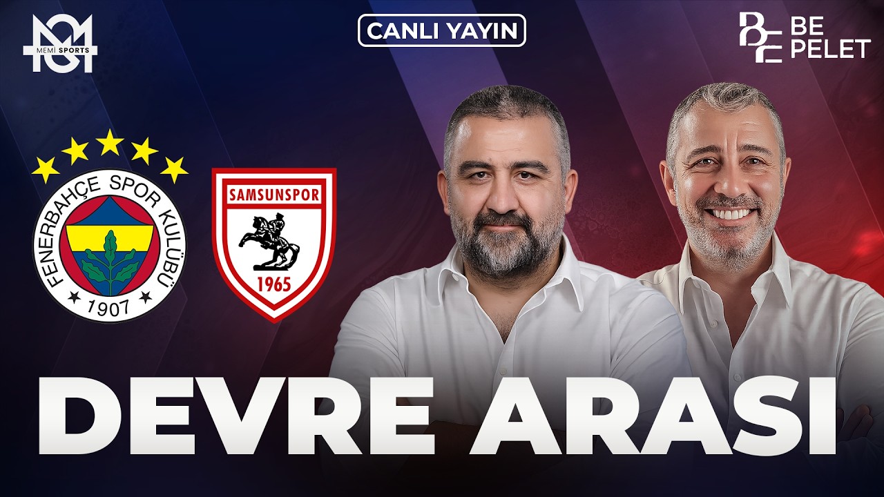 Fenerbahçe - Samsunspor Devre Arası | Ümit Özat, Melih Şendil | Memi Sports