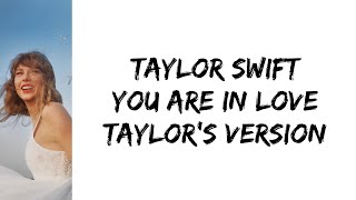 Taylor Swift - You are in love (Taylor's version) (lyrics)