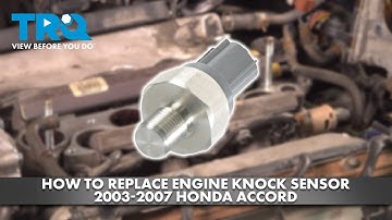 How to Replace Engine Knock Sensor 2003-2007 Honda Accord