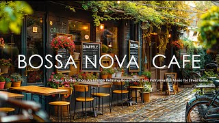 Classic Coffee Shop Ambiance ☕ Relaxing Bossa Nova Jazz Instrumentals Music for Stress Relief