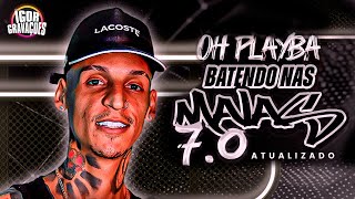 OH PLAYBA BATENDO NAS MALAS 7 0