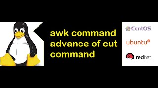 how to use awk command in Linux. where cut command is not working take help of awk in Redhat Linux