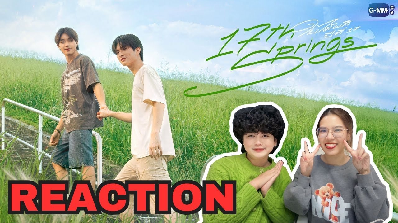 17th Spring วอดวาย Reaction l 17th Spring ใบไม้ผลิปีที่ 17 l #17thSpringSeries # ...