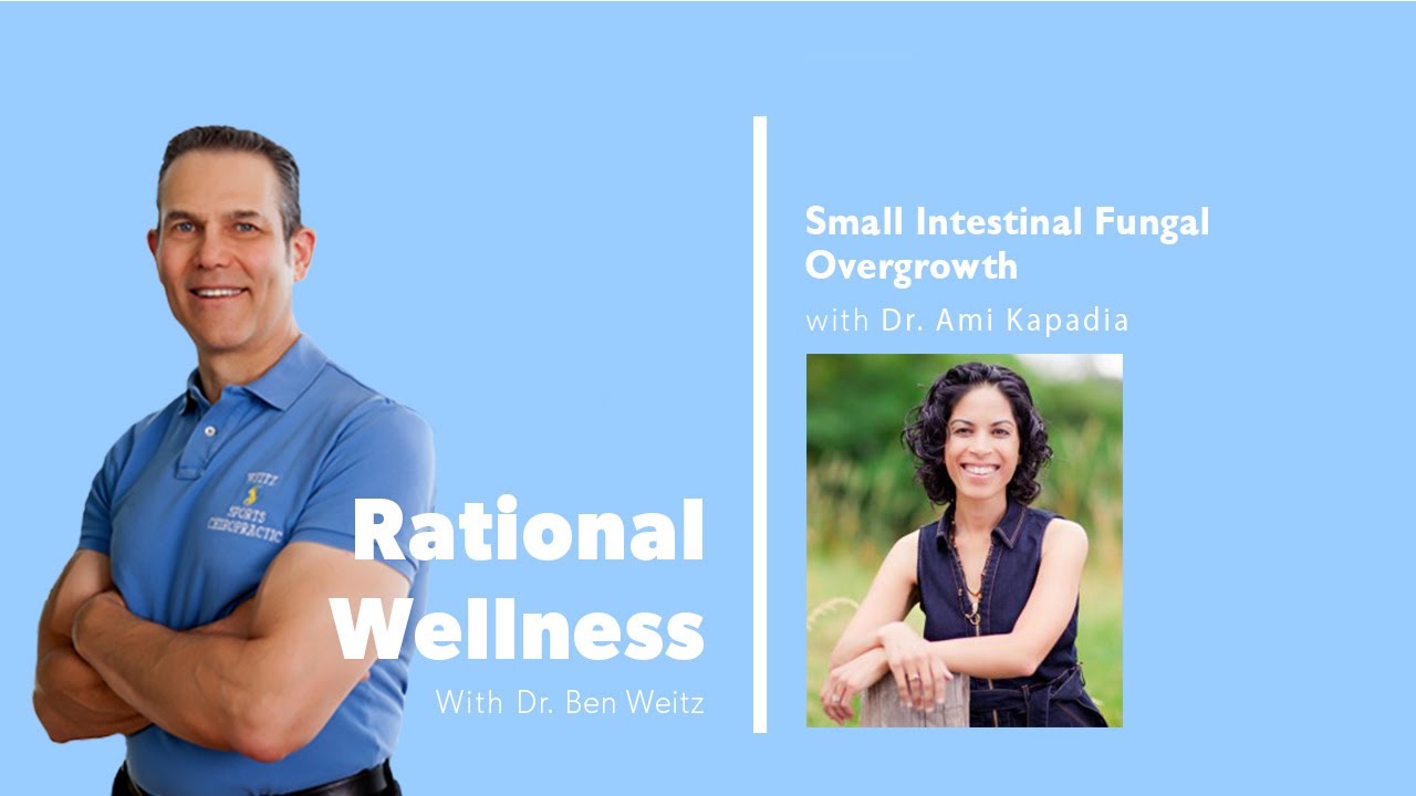 Small Intestinal Fungal Overgrowth with Dr. Ami Kapadia: Rational Wellness Podcast 268