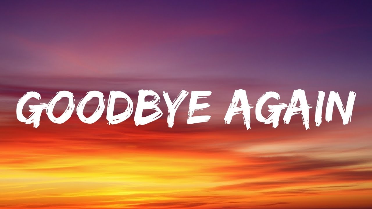 Goodbye Again (Lyrics) – Deep Love & Heartache Song - YouTube