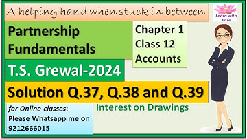 Partnership Fundamentals| T S Grewal 2024| Class12 Accounts| Ch1 Q37 Q38 & Q39| Interest on Drawings
