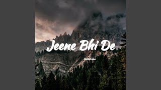Jeene Bhi De