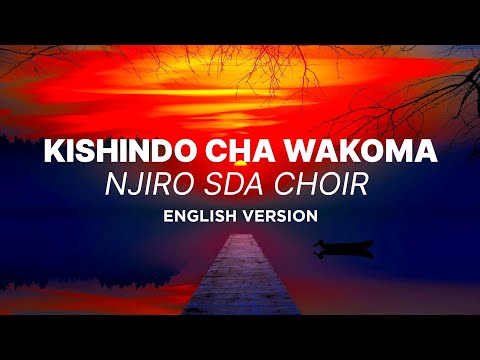 Kishindo Cha Wakoma English Version By Njiro SDA Choir