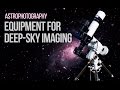 DSLR Astrophotography Equipment for Deep-Sky Imaging - My Complete Setup