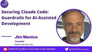 Securing Claude Code: Guardrails for AI-Assisted Development - Jim Manico