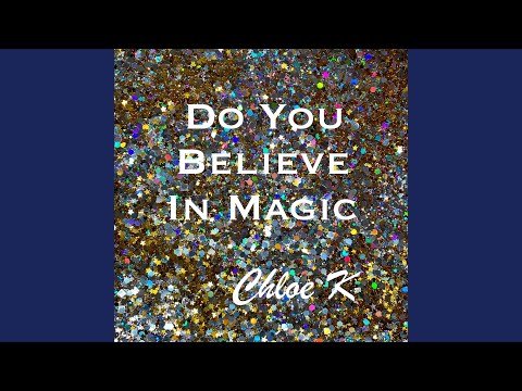 Do You Believe in Magic