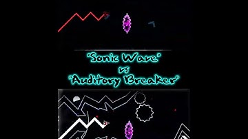 "Sonic Wave vs Auditory Breaker" | Geometry Dash Comparison