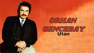 Orhan Gencebay - Utan