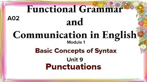 Functional Grammar and Communication in English Module-1 Unit-9 Punctuations