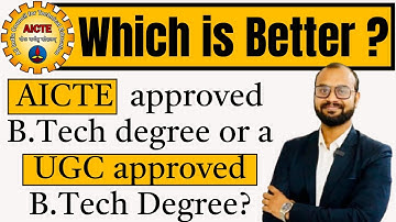 Which is better, an AICTE approved B.Tech degree or a UGC approved B.Tech degree?