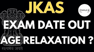 JKAS Preliminary EXAM DATE OUT || What About Age Relaxation ? @TripleSClasses