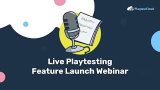 Moderated Playtesting: A Feature Launch Webinar