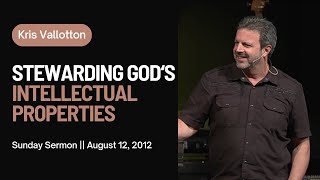 Stewarding God's Intellectual Properties || Sunday Sermon Kris Vallotton