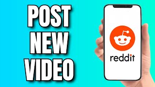 How to Post a Video on Reddit (2026)
