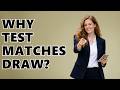 How Does A Test Match End In A Draw?
