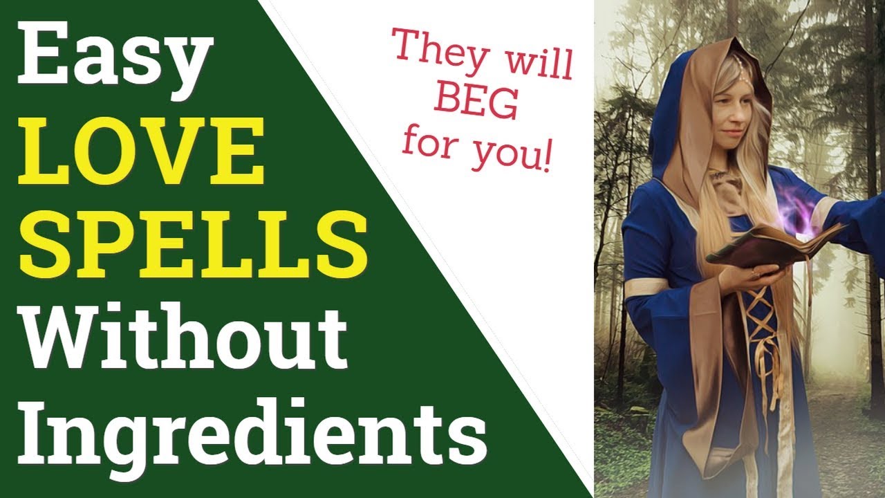 Easy LOVE SPELLS Without Ingredients 😍 - They Will BEG for you! - YouTube