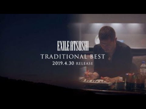 Exile Atsushi Traditional Best Teaser Youtube