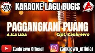 Karaoke PAGGANGKANI PUANG - ZANKREWO (Nada Cewek) Lagu Bugis Terbaru 2023