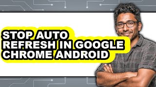 Famous How to Stop Auto Refresh in Google Chrome Android (only Way) Profile
