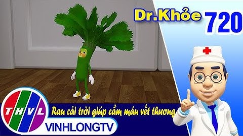 Dr. Khỏe - Tập 720: Rau cải trời giúp cầm máu vết thương