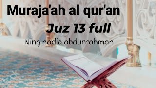 Muroja'ah adalah kunci sukses menghafal Al-Quran//Juz 13 // Ning nadia abdurrahman