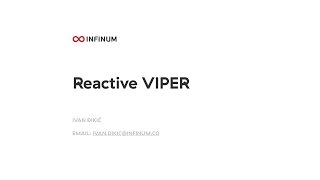 Infinum iOS Talks #4 - Making our VIPER more reactive