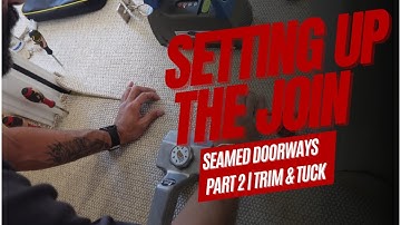 Seaming Doorways | Part 2 | Trim & Tuck Carpets