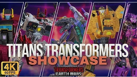 transformers earth wars all titans transformation showcase recorded in 4k 60fps
