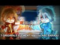 7 ORIGINALS ELEMENT react to ARC BARAJU || boboiboy ( 3/3 ) || ft:voboiboybaraju