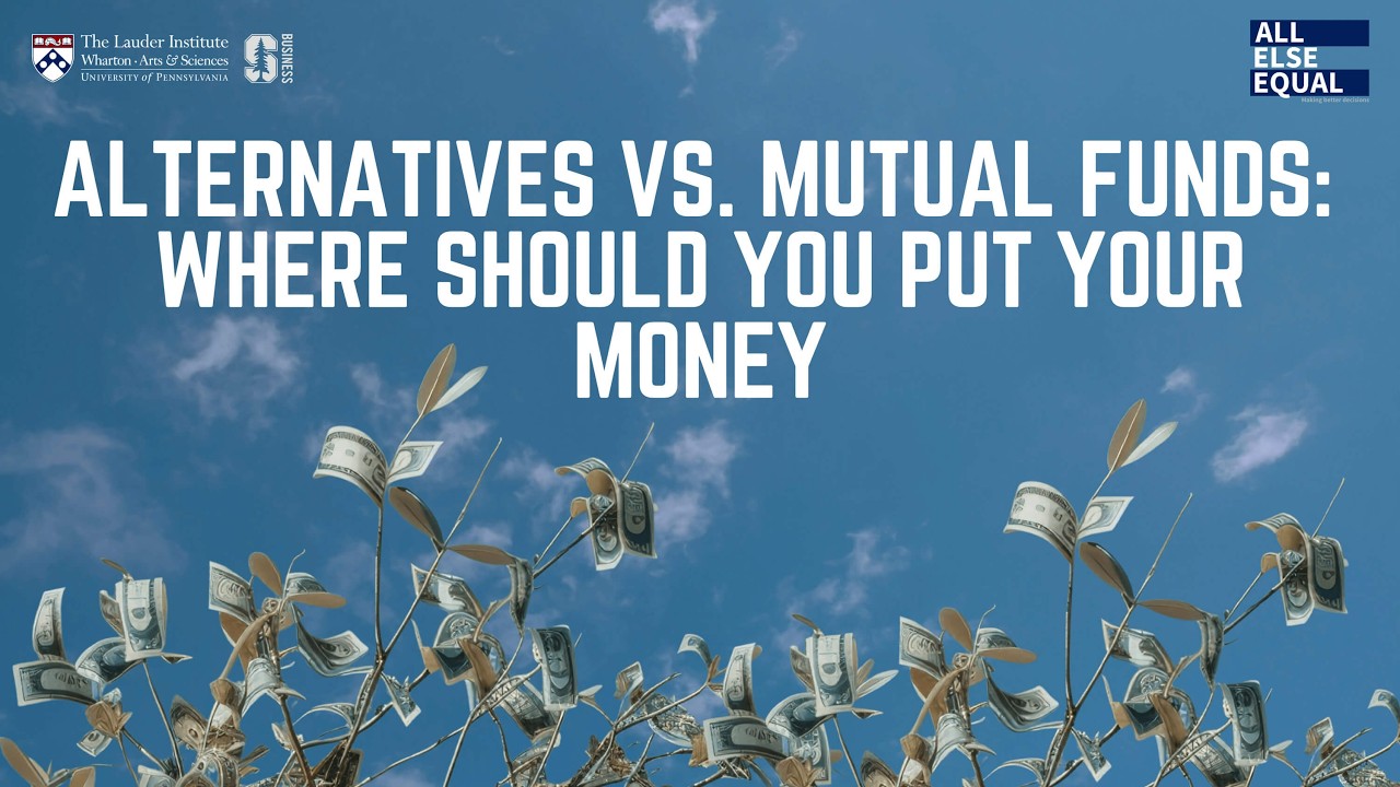 Ep72 Alternatives vs. Mutual Funds: Where Should You Put Your Money