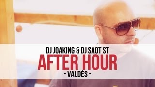 DJ Joaking & DJ SaoT ST "After Hour" #041 Valdés