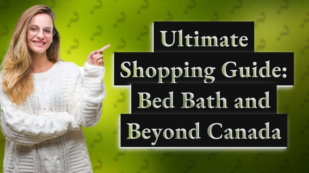 Can you still order from Bed Bath and Beyond Canada? YouTube