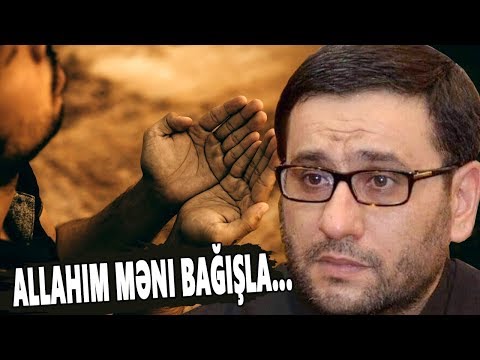 Göz yaşlarım xatirinə məni bağışla Allahım - Hacı Şahin - Allahım məni bağışla...