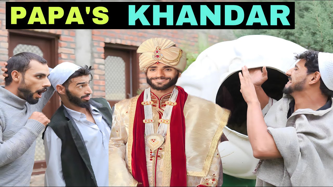Papa’s Khandar Kashmiri Funny Drama