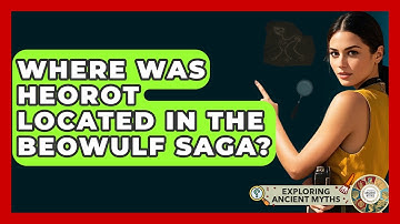 Where Was Heorot Located In The Beowulf Saga? - Exploring Ancient Myths