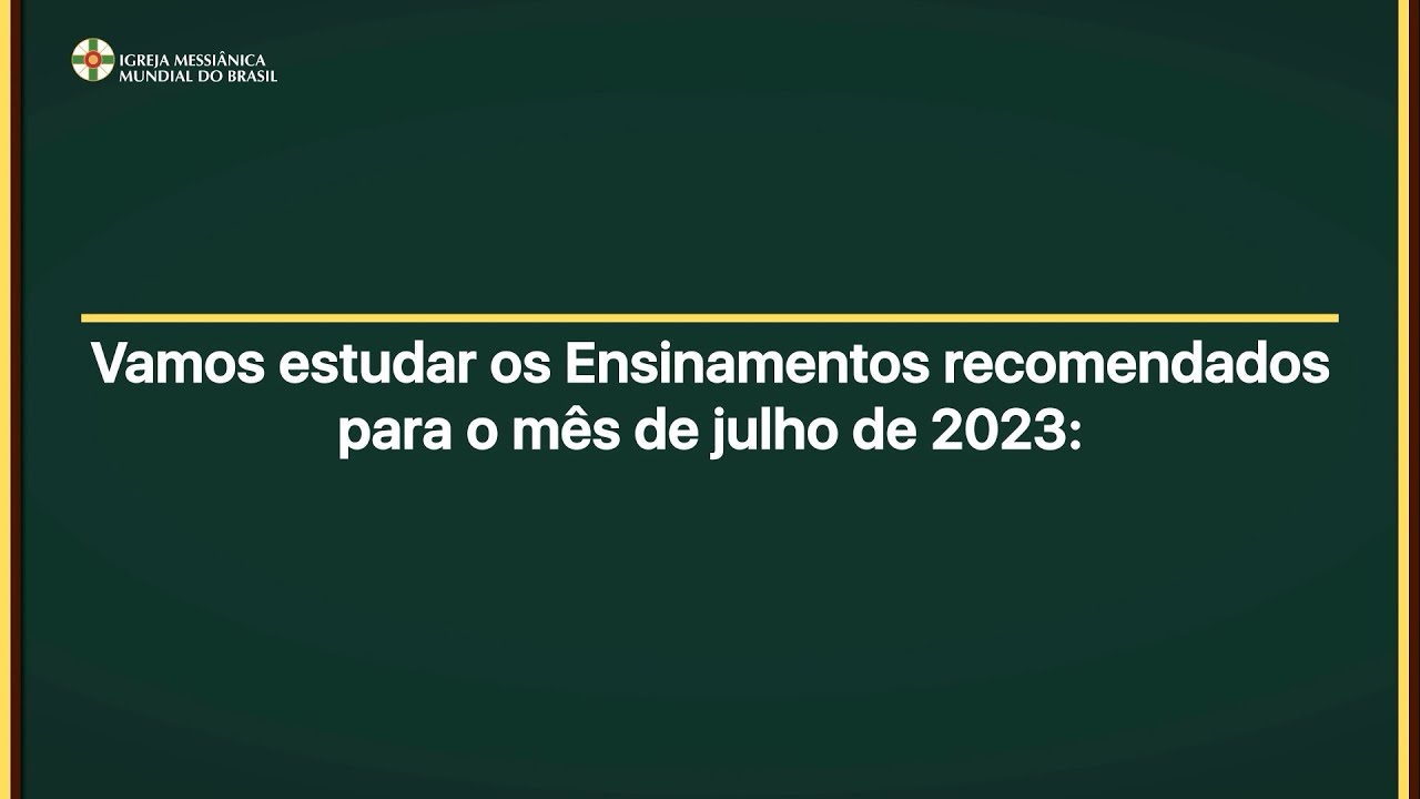 Estudo dos Ensinamentos para o mês de julho de 2023 | IMMB