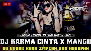 DJ KU BUANG RASA IMPIAN DAN HARAPAN - DJ KARMA CINTA \\ DJ GERIMIS MALAM •• DUGEM FYP 2025