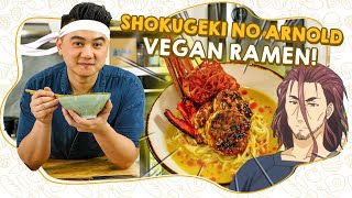 SHOKUGEKI NO ARNOLD : VEGAN RAMEN THE REAL DELICIOUS! FOOD WARS!