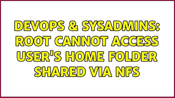 DevOps & SysAdmins: root cannot access user