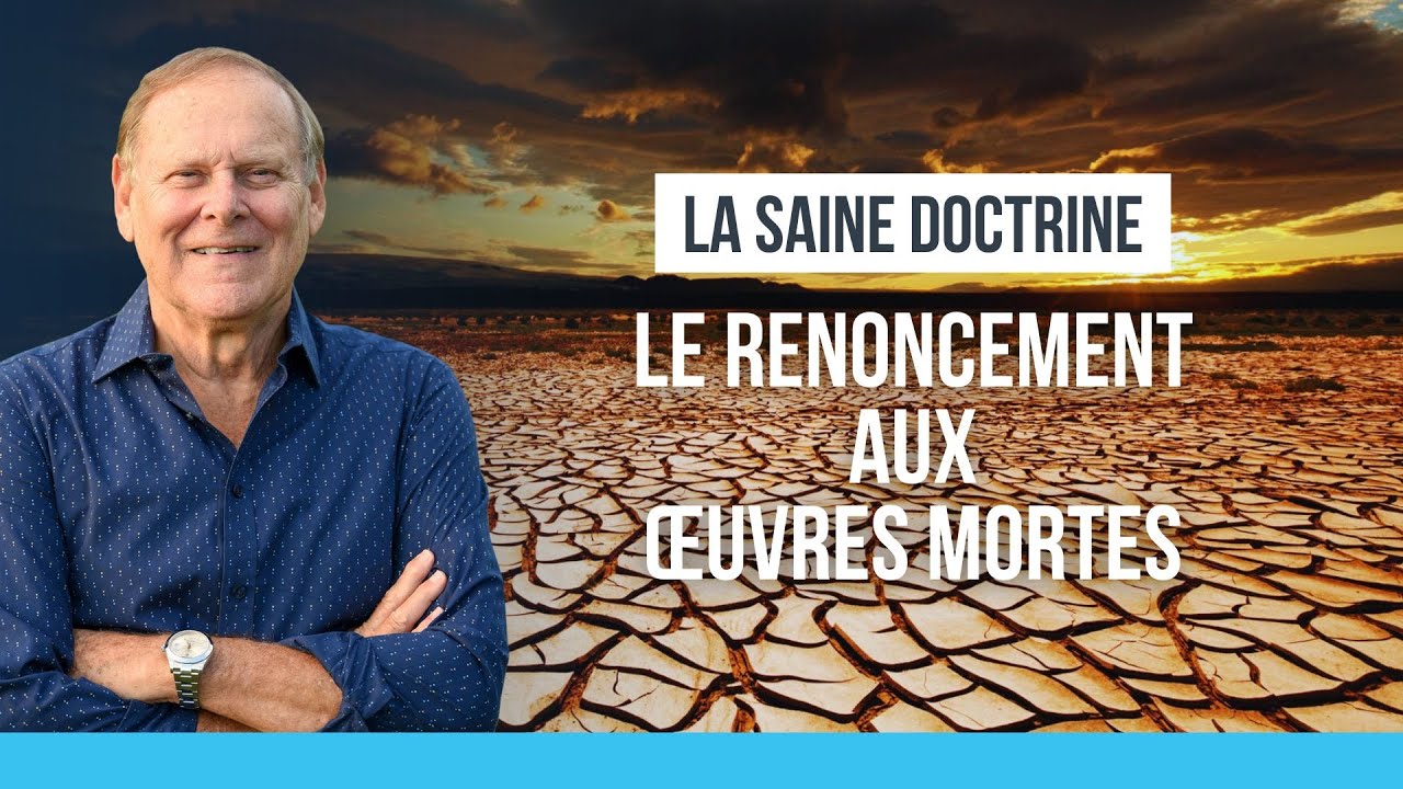 LA SAINE DOCTRINE : LE RENONCEMENT AUX ŒUVRES MORTES | MIKI HARDY | 30/03/2025