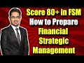 How to Prepare CS Executive Financial Strategic Management | Score 80+ in FSM