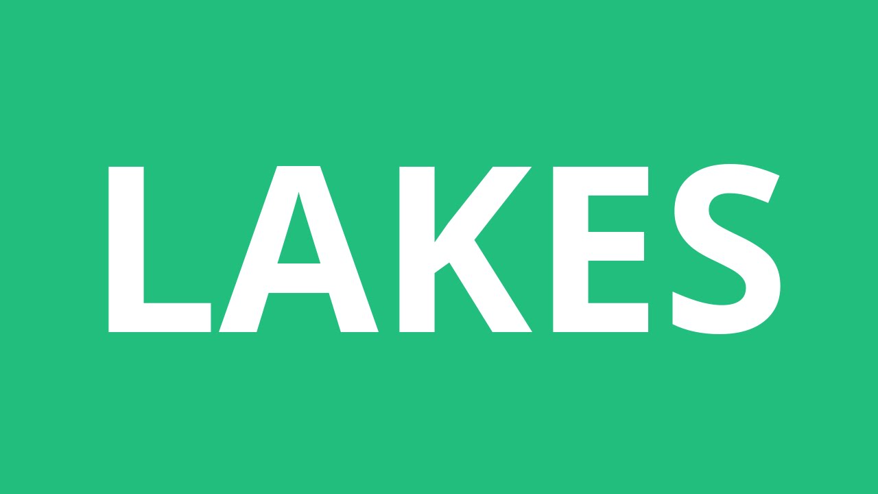 How To Pronounce Lakes Pronunciation Academy YouTube