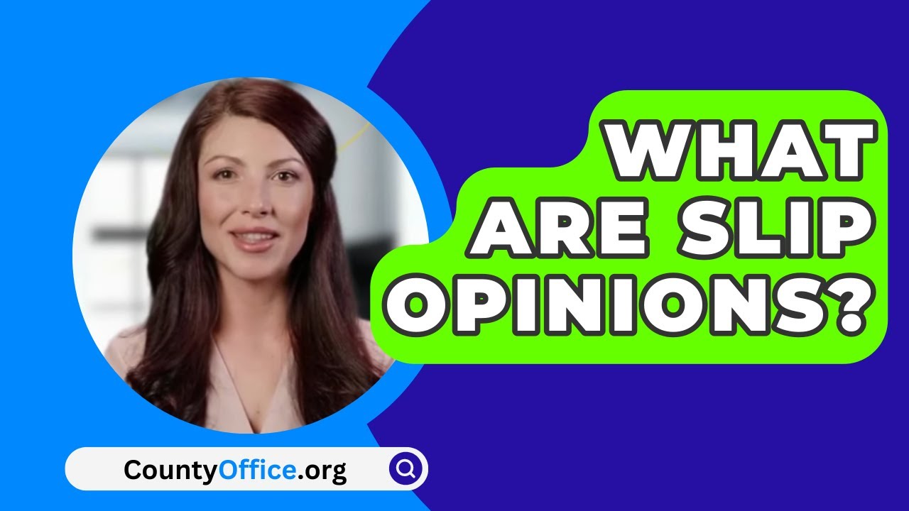 What Are Slip Opinions? YouTube