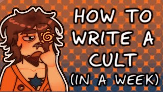 //🧡★!!HOW TO WRITE (AND DESIGN) A CULT!!★💙\\