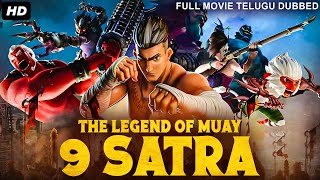 THE LEGEND OF MUAY 9 SATRA - Telugu Dubbed Full Action Movie HD | Kanokchat Manyaton | Telugu Movie